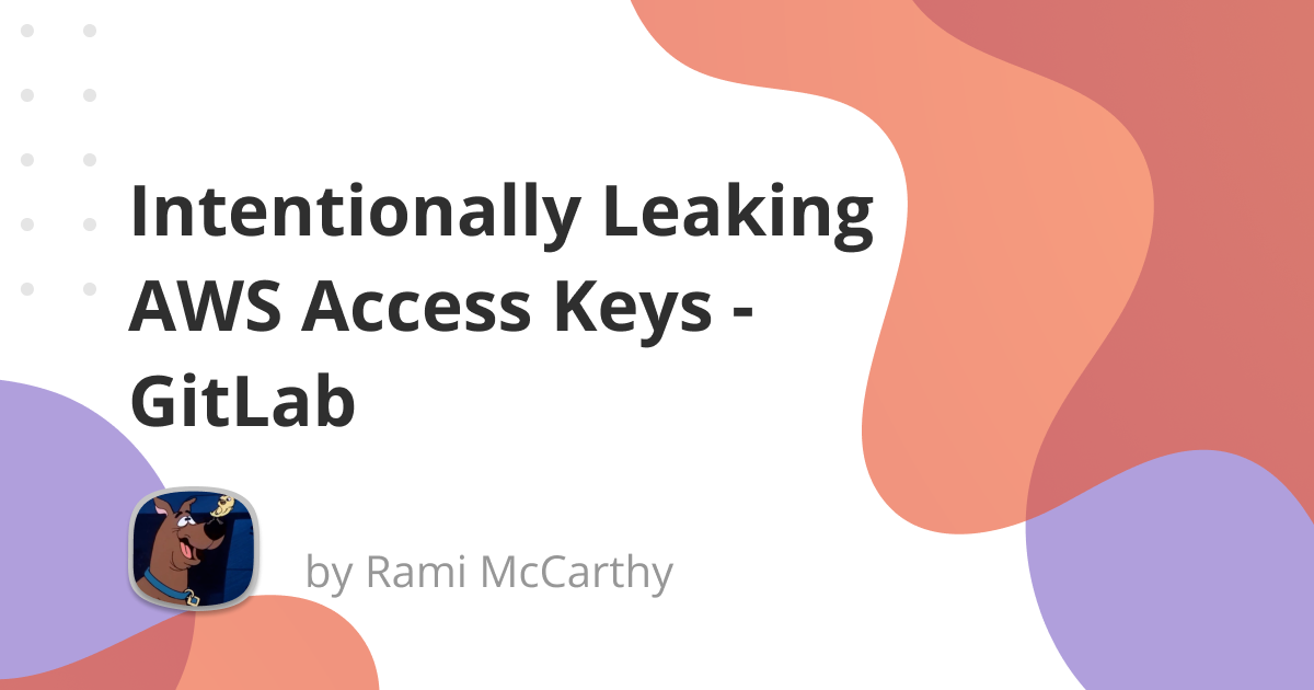 Intentionally Leaking AWS Access Keys - GitLab