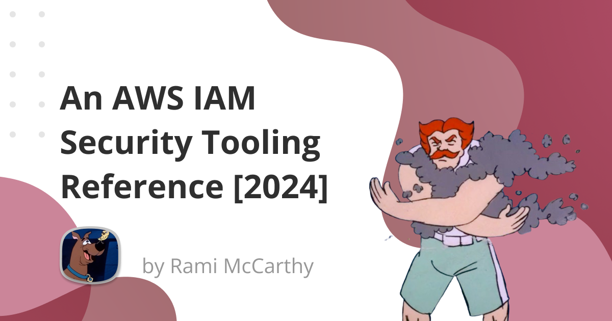 An AWS IAM Security Tooling Reference [2024]