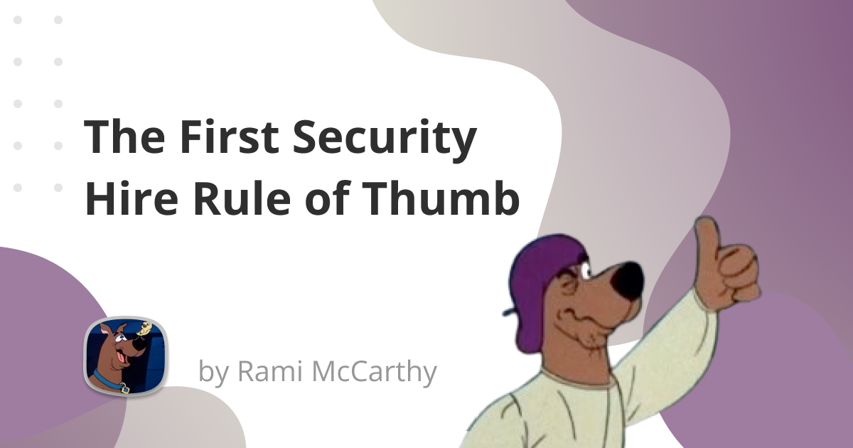 The First Security Hire Rule of Thumb