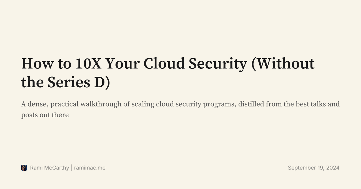 How to 10X Your Cloud Security (Without the Series D)